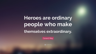 198876-Gerard-Way-Quote-Heroes-are-ordinary-people-who-make-themselves